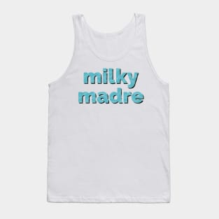 Milky Madre Funny Breastfeading Quote Tank Top